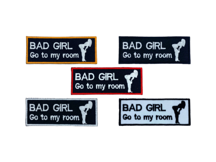 Bad Girl Go To My Room - Patch Mærke