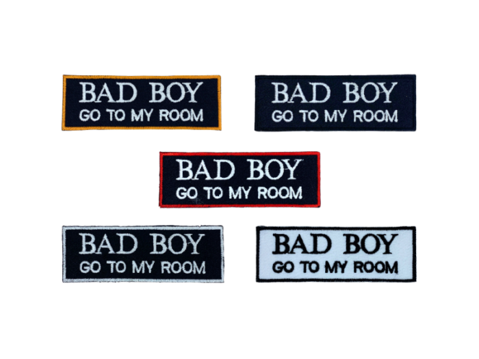Bad Boy Go To My Room - Patch Mærke