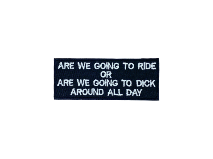Are We Going To Ride Or - Patch Mærke - Billede 6