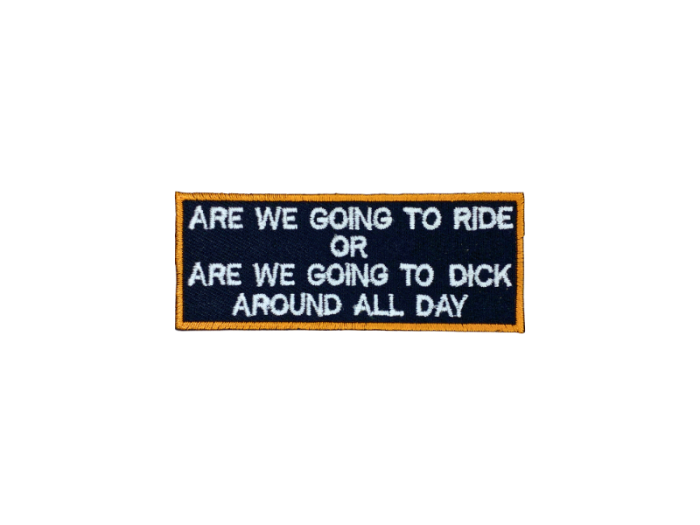 Are We Going To Ride Or - Patch Mærke - Billede 5