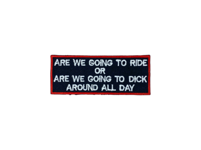 Are We Going To Ride Or - Patch Mærke - Billede 4