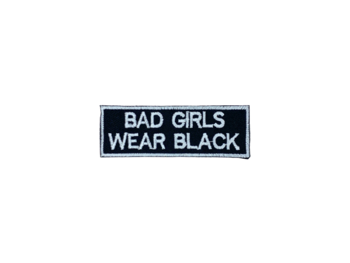 Bad Girls wear Black - Patch Mærke
