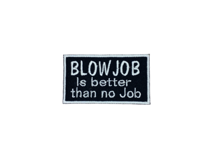Blowjob is better than no job - Patch  Mærke