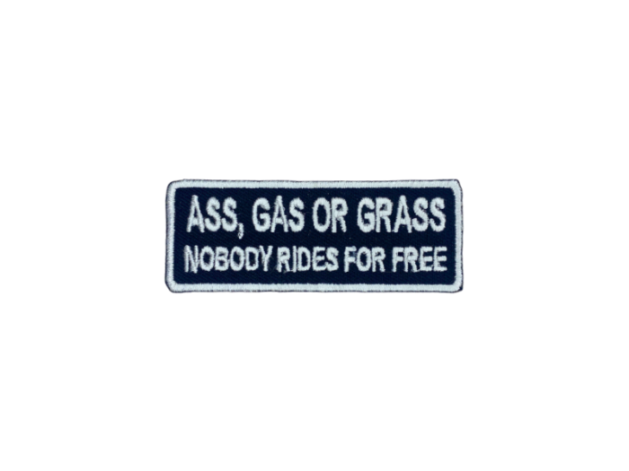 Ass gas or grass nobody rides for free - Patch  Mærke