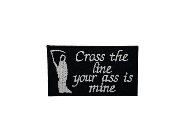 Cross the line Your ass is mine - Patch Mærke - Billede 3