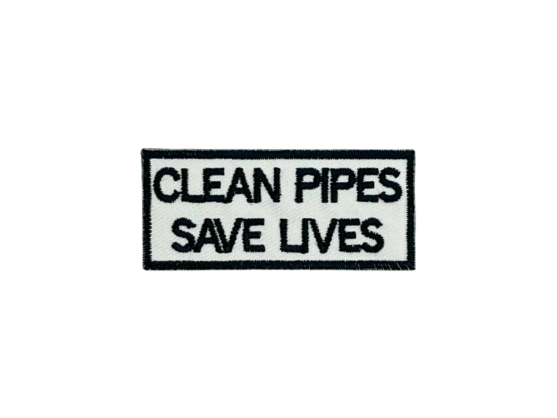 Clean Pipes Save Lives - Patch Mærke - Billede 4