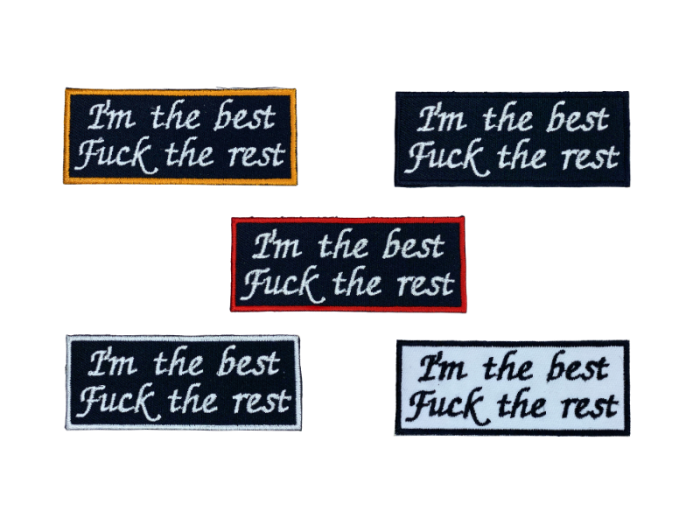 Im the best-Fuck the rest - Patch Mærke