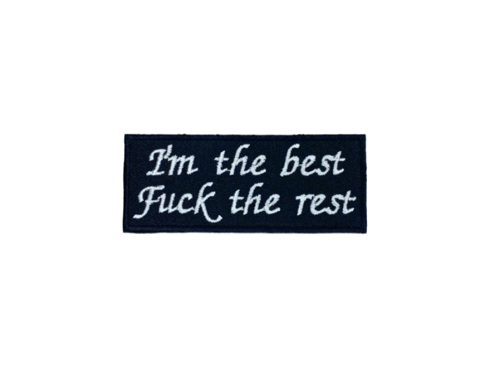 Im the best-Fuck the rest - Patch Mærke - Billede 5