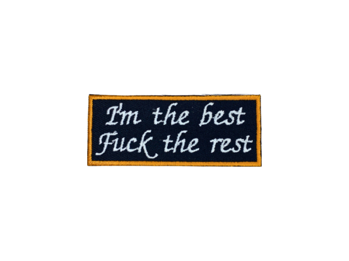 Im the best-Fuck the rest - Patch Mærke - Billede 4