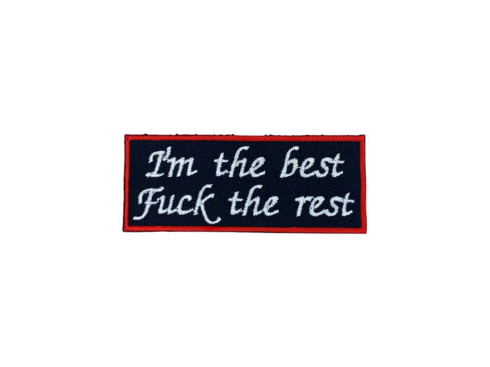 Im the best-Fuck the rest - Patch Mærke - Billede 3