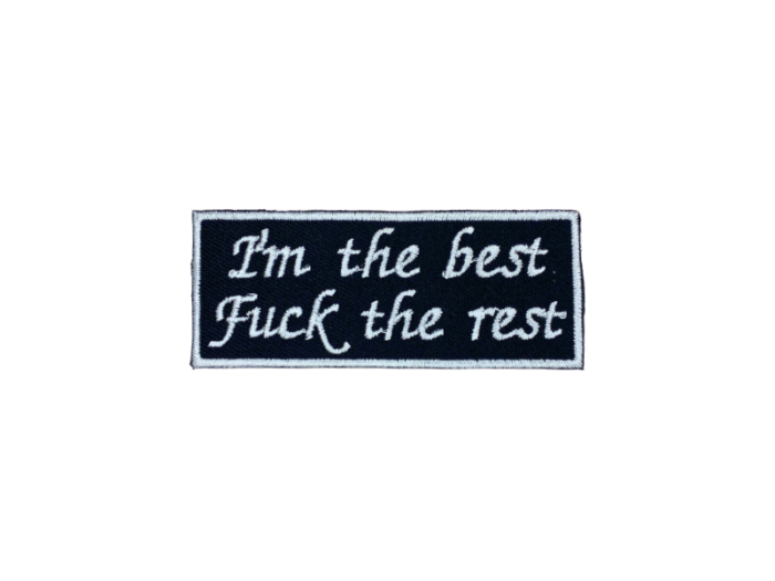 Im the best-Fuck the rest - Patch Mærke - Billede 2