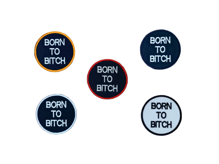 Born to Bitch - Patch Mærke