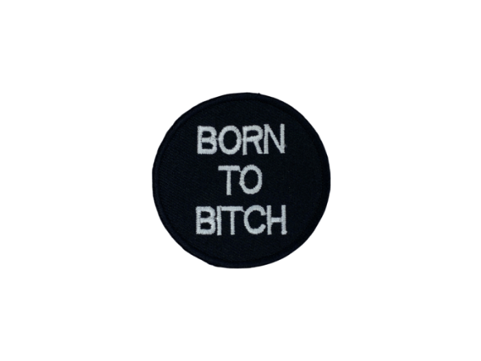 Born to Bitch - Patch Mærke - Billede 3