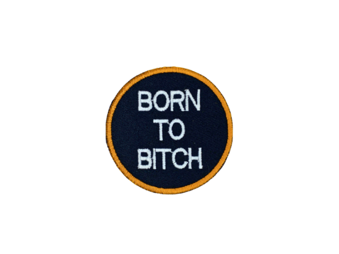 Born to Bitch - Patch Mærke - Billede 2