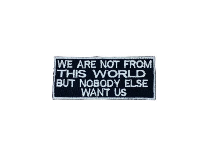 We are not from this World - Patch Mærke