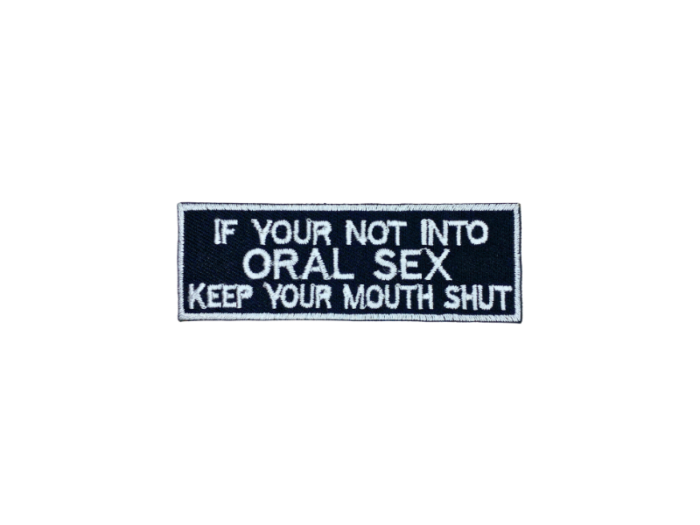 If your not into oral sex - Patch Mærke