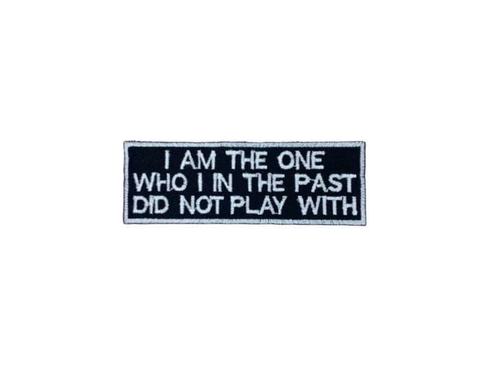I am the one who I in the past - Patch Mærke