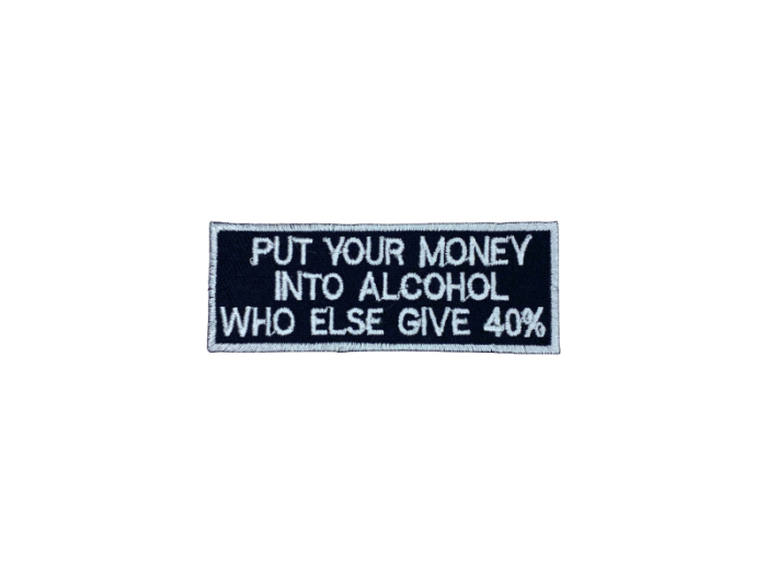 Put your money into alcohol - Patch Mærke
