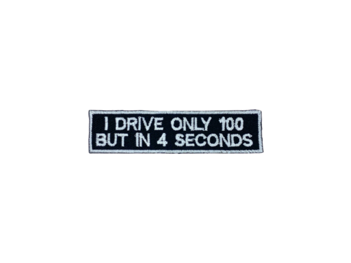 I drive only 100 - Patch Mærke