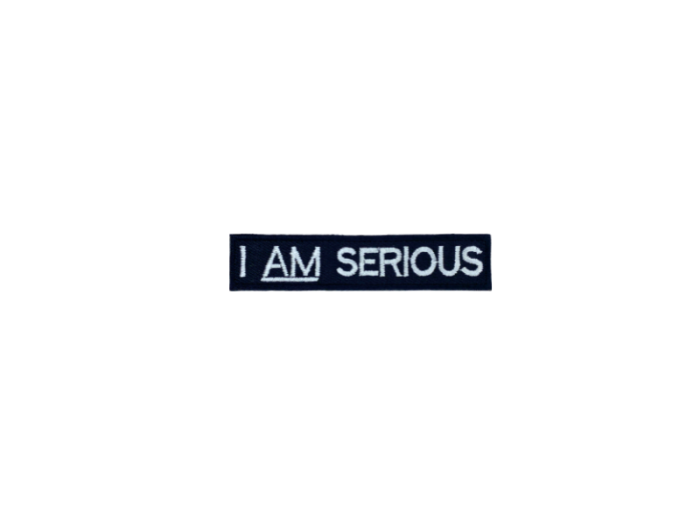I am Serious - Patch Mærke - Billede 2