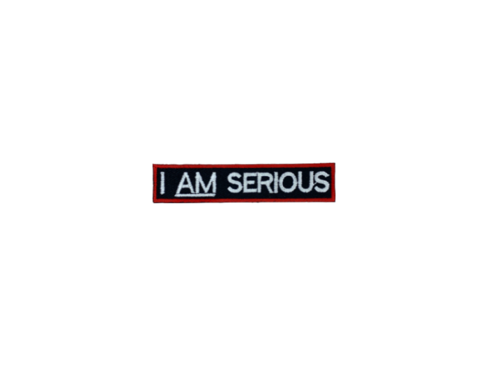 I am Serious - Patch Mærke - Billede 4