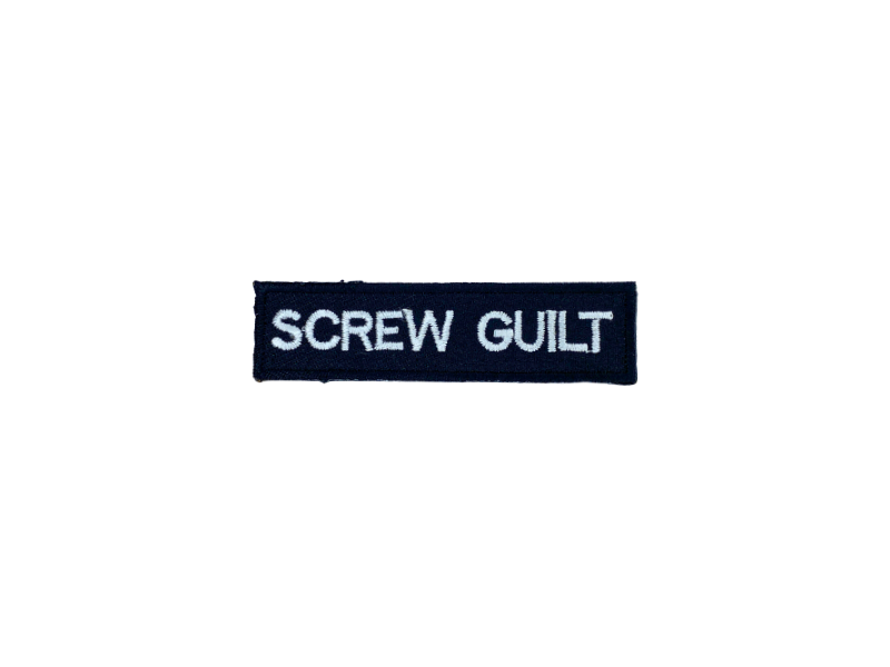 Screw Guilt - Patch Mærke - Billede 6
