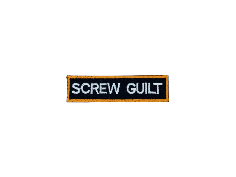 Screw Guilt - Patch Mærke - Billede 2