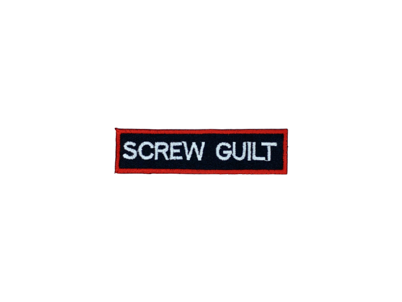 Screw Guilt - Patch Mærke - Billede 3