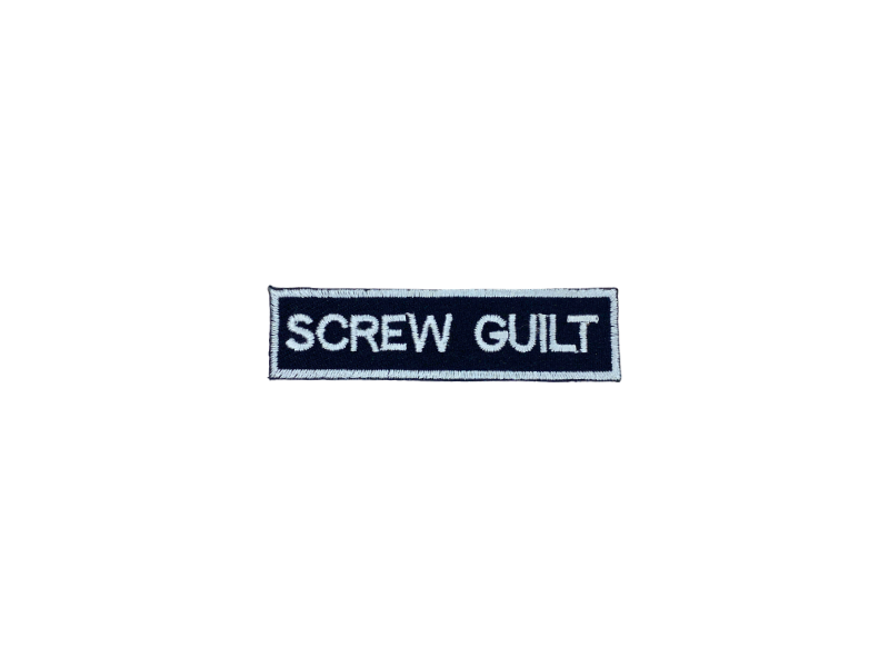 Screw Guilt - Patch Mærke - Billede 5