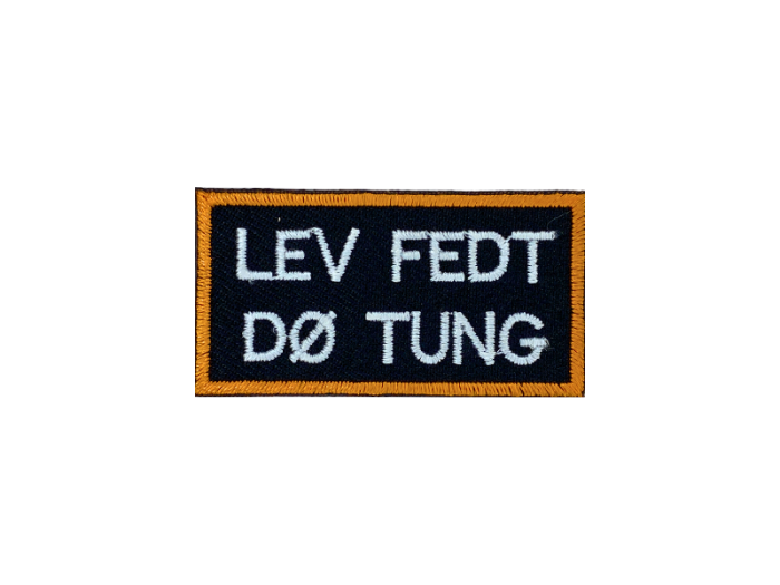 Lev fedt Dø tung - Patch Mærke - Billede 2