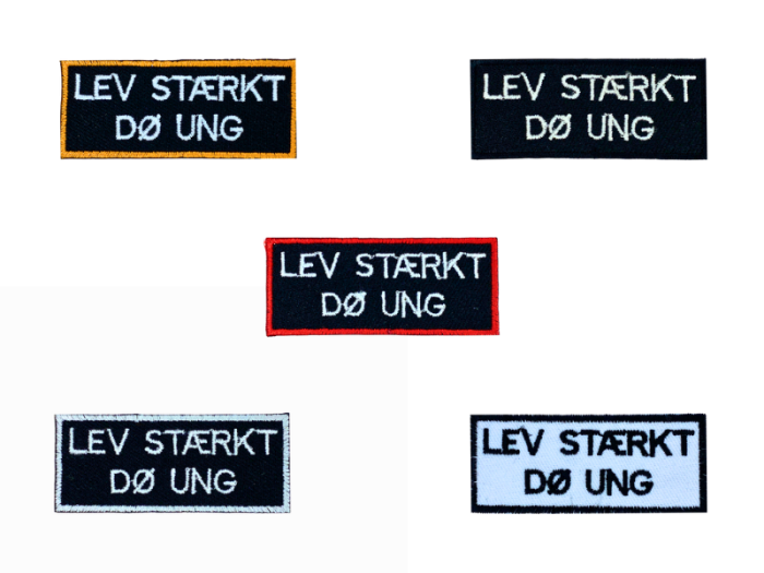 Lev stærkt Dø ung - Patch Mærke