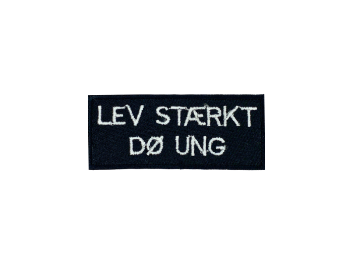 Lev stærkt Dø ung - Patch Mærke - Billede 6