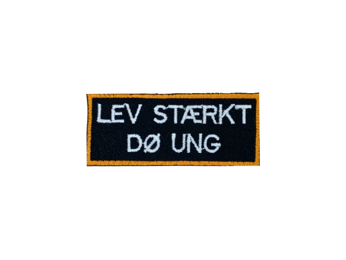 Lev stærkt Dø ung - Patch Mærke - Billede 2
