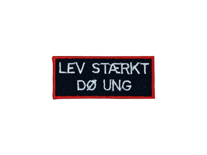 Lev stærkt Dø ung - Patch Mærke - Billede 3