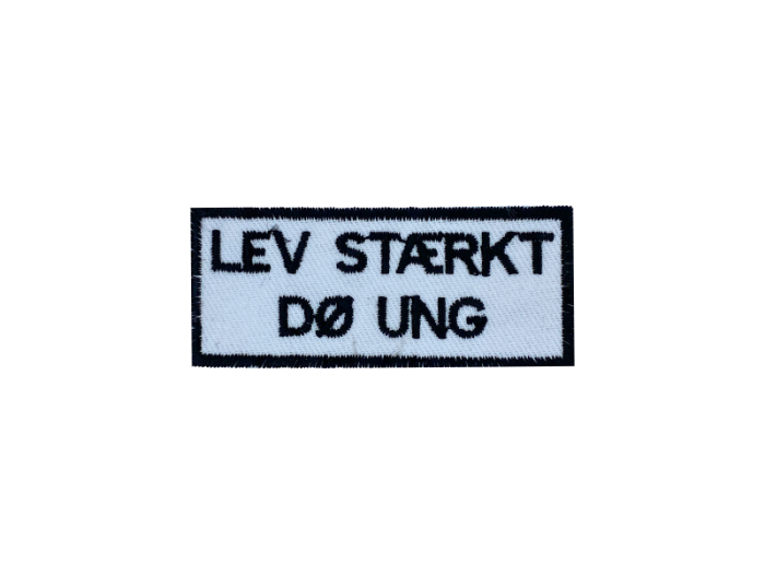 Lev stærkt Dø ung - Patch Mærke - Billede 4