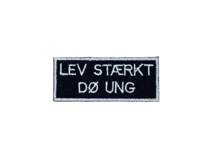 Lev stærkt Dø ung - Patch Mærke - Billede 5