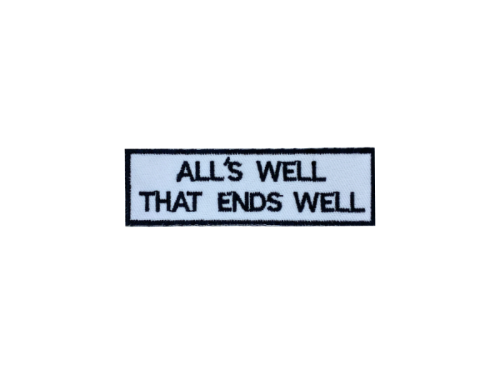 Alls well that ends well - Patch Mærke - Billede 3