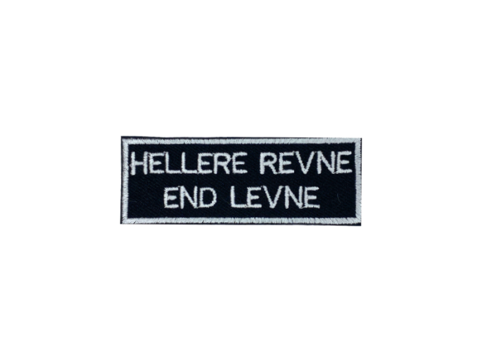 Hellere revne end levne - Patch Mærke - Billede 5