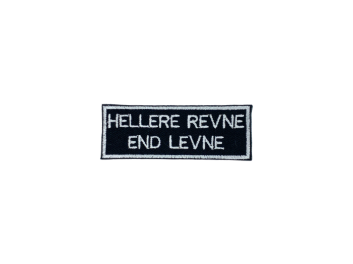 Hellere revne end levne - Patch Mærke