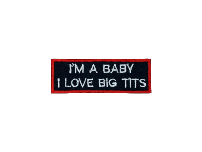 Im a baby I love big tits - Patch Mærke - Billede 3