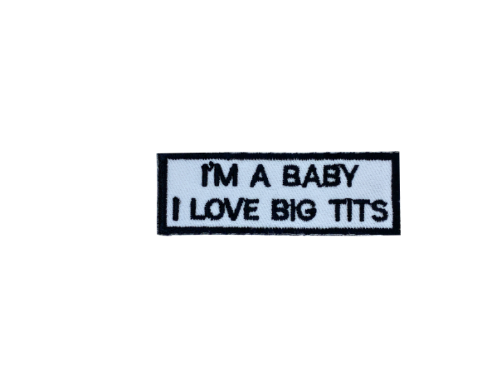 Im a baby I love big tits - Patch Mærke - Billede 4