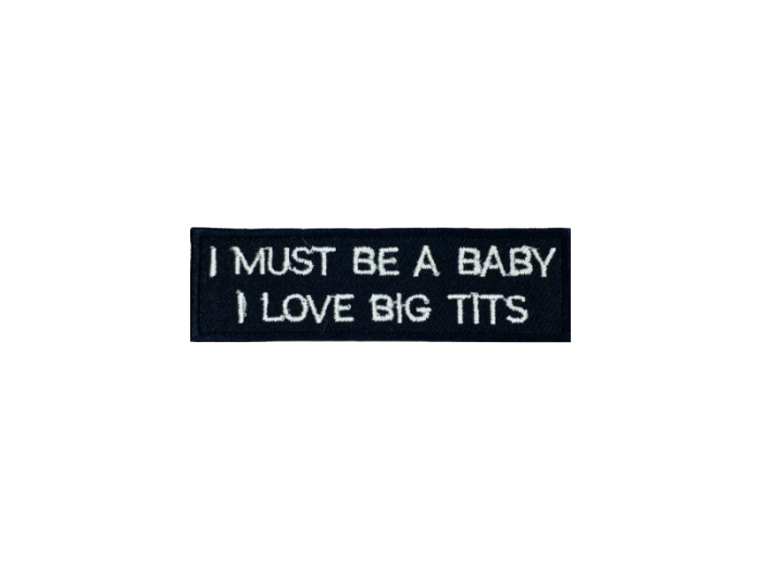 I must be a baby I love big tits - Patch Mærke - Billede 5