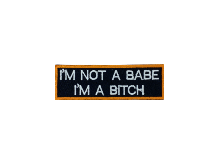 Im not a babe Im a bitch - Patch Mærke - Billede 2
