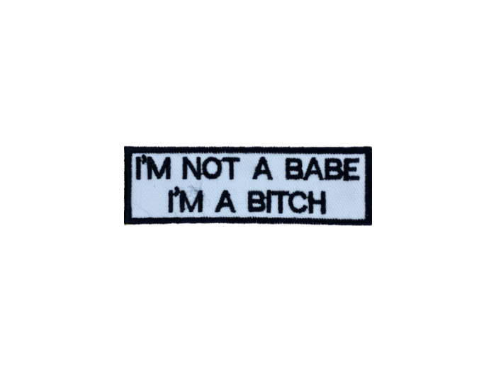Im not a babe Im a bitch - Patch Mærke - Billede 4