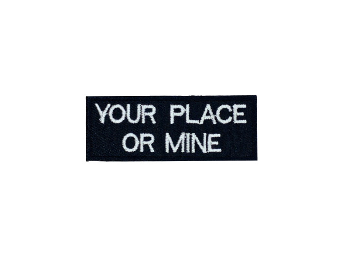 Your place or mine - Patch Mærke - Billede 6