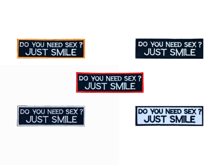 Do you need sex just smile - Patch Mærke