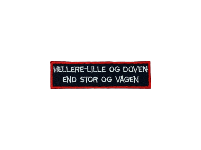 Hellere lille og doven end stor og vågen- Patch Mærke - Billede 3