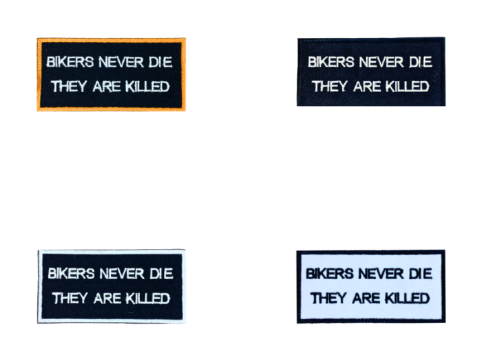 Bikers never die They are killed - Patch  Mærke