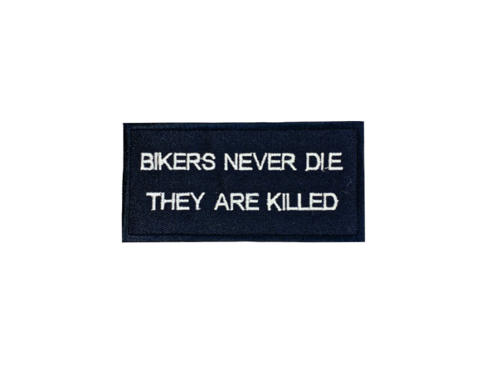 Bikers never die They are killed - Patch  Mærke - Billede 5