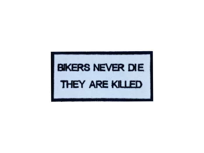 Bikers never die They are killed - Patch  Mærke - Billede 3